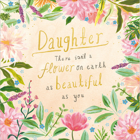 Daughter a Flower as Beautiful as You Card