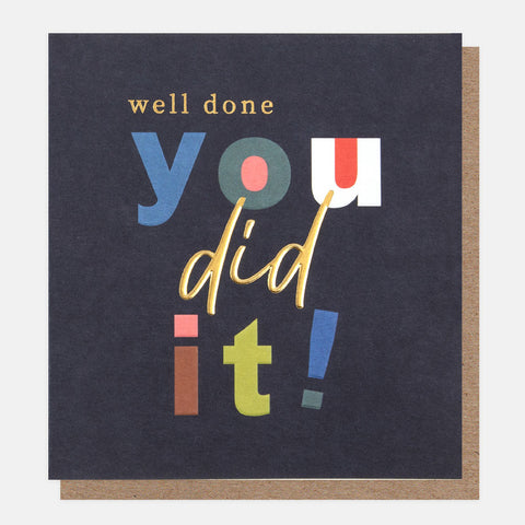 Well Done You Did It! Card