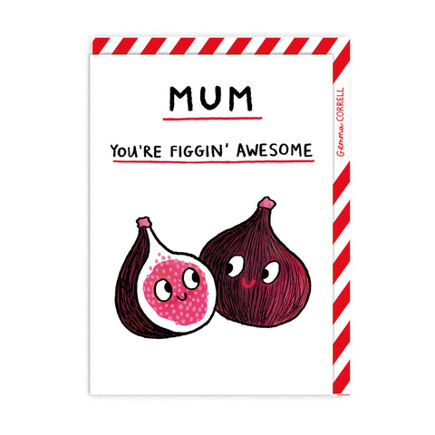 Mum, You're Figgin' Awesome Card