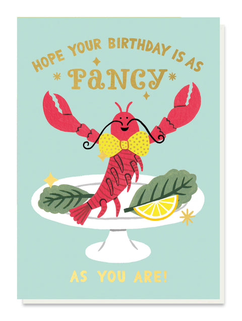 Hope Your Birthday Is As Fancy As You Are! Card