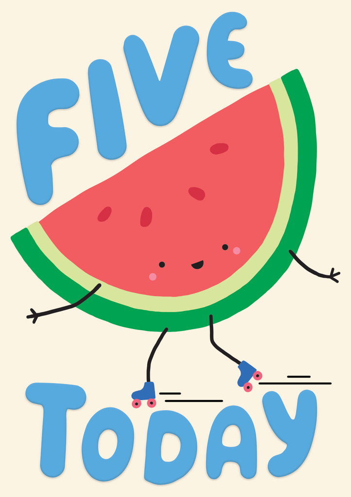 Five Today Rollerskate Watermelon Card