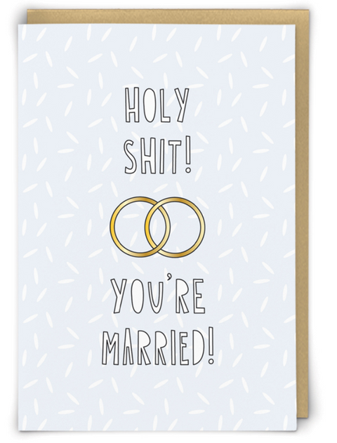 Holy Shit! You're Married!