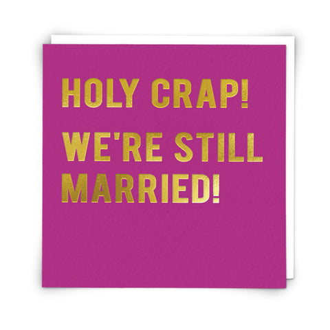 Holy crap! We're still married! Card