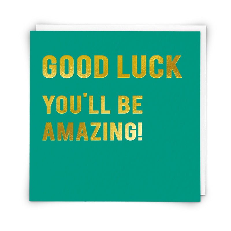 Good Luck You Will Be Amazing! Card