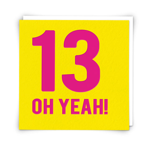 13 Oh Yeah! Birthday Card