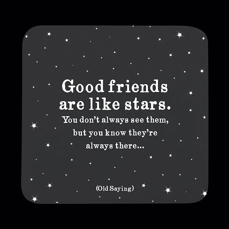 Good Friends Are Like Stars Coaster