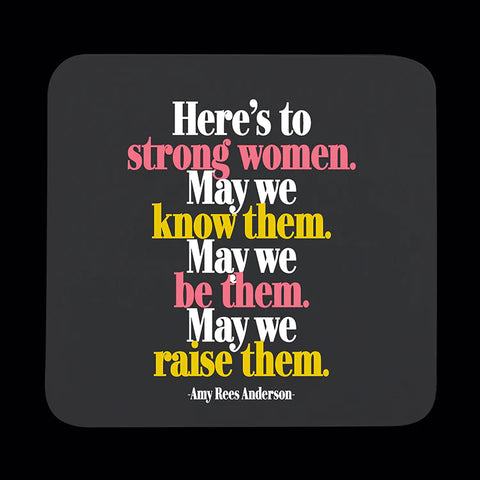 Here's To Strong Women Coaster
