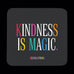 Kindness is Magic Coaster