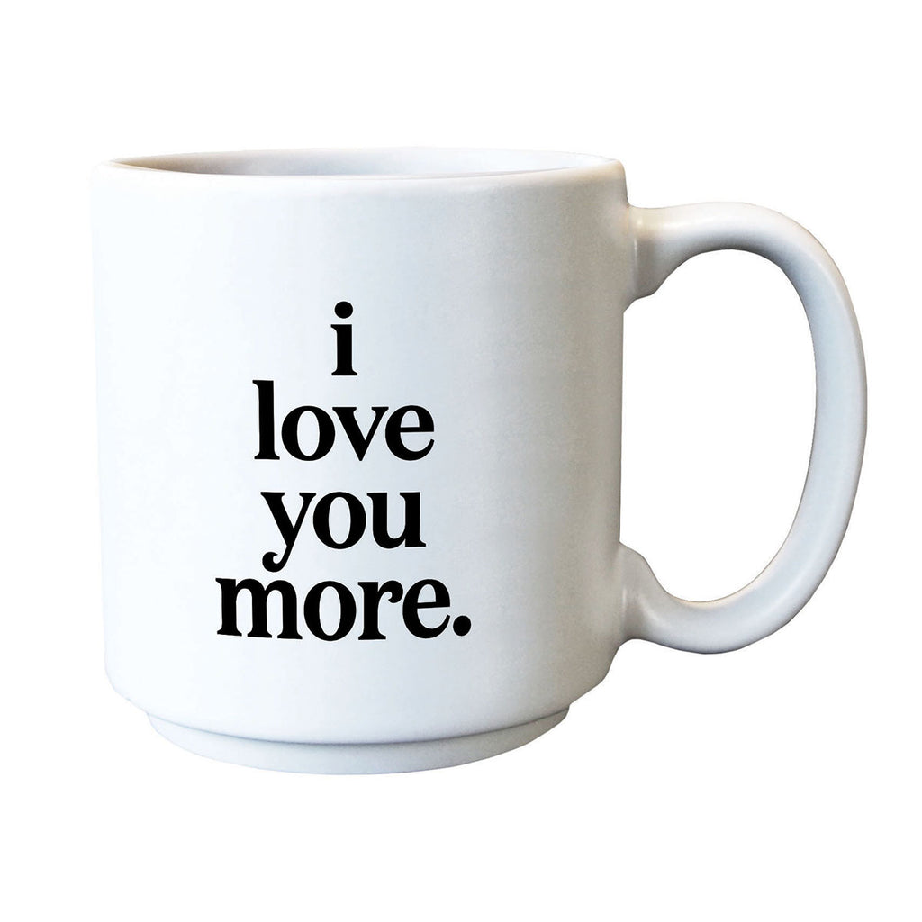 I Love You More Espresso Mug