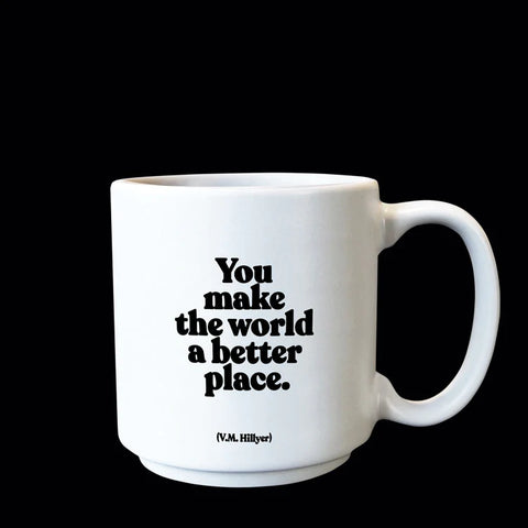 You Make The World A Better Place Espresso Mug