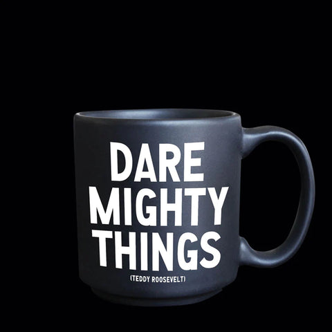 Dare Mighty Things Espresso Mug