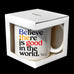 Believe There Is Good In The World Mug