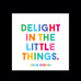 Delight In The Little Things Magnet