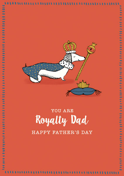 You are Royalty Dad