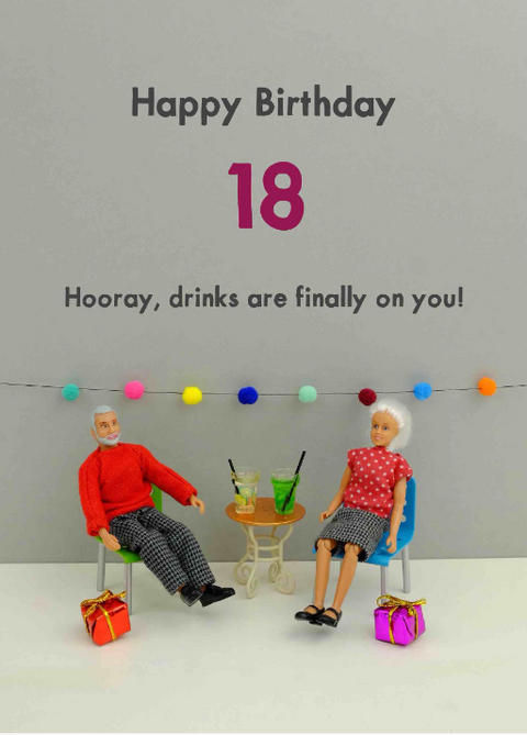 Happy Birthday 18 - Hooray, Drinks Are Finally On You!