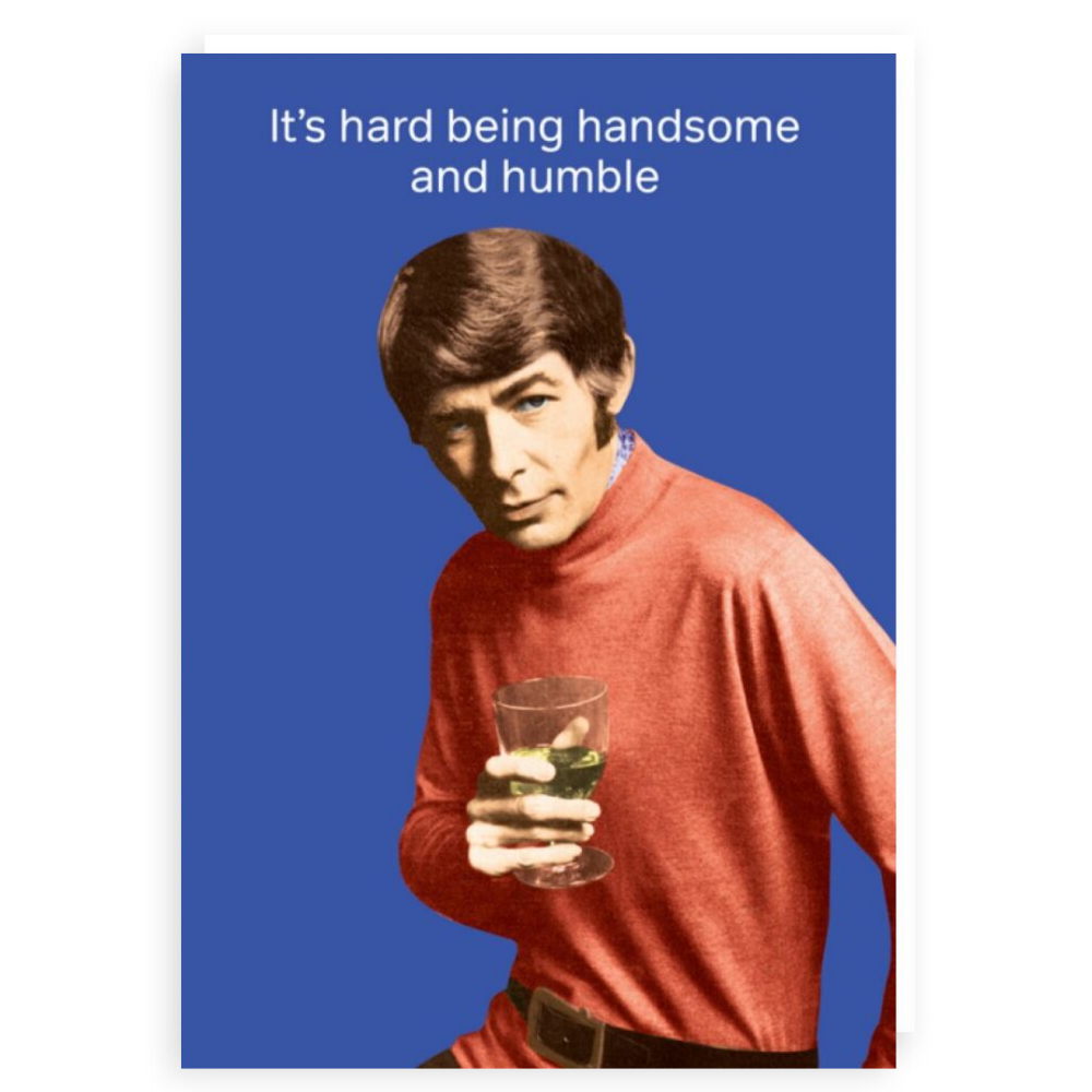 Handsome and Humble Greetings Card