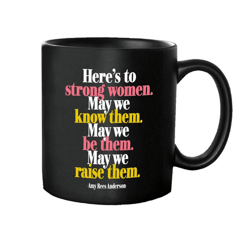 Here's To Strong Women Mug
