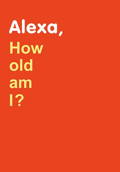 Alexa How Old Am I